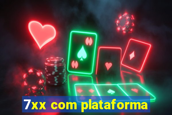 7xx com plataforma